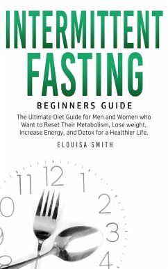 Intermittent Fasting - Beginners Guide - Smith, Elouisa