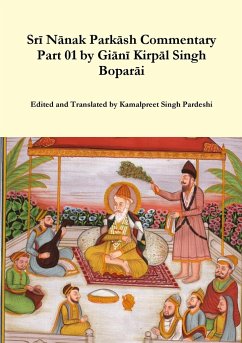 Sr¿ N¿nak Park¿sh Commentary Part 01 by Gi¿n¿ Kirp¿l Singh Bopar¿i - Pardeshi, Kamalpreet Singh