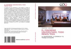 EL FENOMENO UNIVERSITARIO, TODO MENOS TESIS - VEGA, HOGAN;SILVA, DORLI