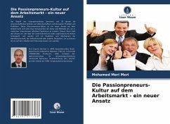 Die Passionpreneurs-Kultur auf dem Arbeitsmarkt - ein neuer Ansatz - Meri, Mohamed Meri