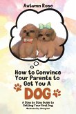 How to Convince Your Parents to Get You A Dog