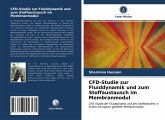 CFD-Studie zur Fluiddynamik und zum Stoffaustausch im Membranmodul