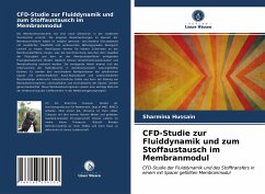 CFD-Studie zur Fluiddynamik und zum Stoffaustausch im Membranmodul - Hussain, Sharmina