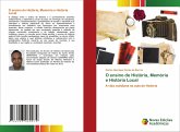 O ensino de História, Memória e História Local O ensino de História, Memória e História Local