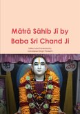 M¿tr¿ S¿hib J¿ by Baba Sri Chand Ji