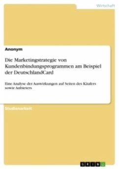 Die Marketingstrategie von Kundenbindungsprogrammen am Beispiel der DeutschlandCard - Anonym