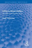 A Key to Soviet Politics (eBook, PDF) A Key to Soviet Politics (eBook, PDF)