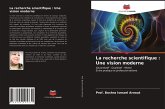 La recherche scientifique : Une vision moderne La recherche scientifique : Une vision moderne