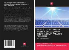 REVISÃO DA LITERATURA SOBRE A UTILIZAÇÃO DA ENERGIA SOLAR PARA FINS TÉRMICOS - Ali, Khalid Taha Elsayed; Khayal, Osama Mohammed Elmardi Suleiman