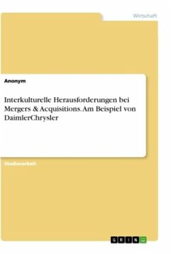 Interkulturelle Herausforderungen bei Mergers & Acquisitions. Am Beispiel von DaimlerChrysler - Anonym