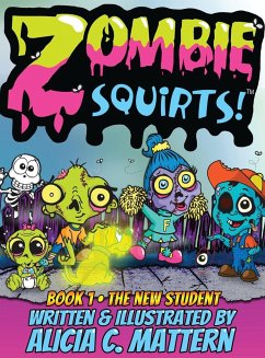 Zombie Squirts - Mattern, Alicia