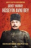 Sehit Yarbay Hüseyin Avni Bey - Yurttakal, Ahmet; Avni Tanman, Hüseyin