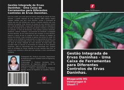 Gestão Integrada de Ervas Daninhas - Uma Caixa de Ferramentas para Diferentes Controlos de Ervas Daninhas. - MS, Bhagavathi;G, Velmurugan;T, Shaafi