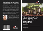 "Green Banking": Un nuovo modo di fare banca di livello superiore in Bangladesh"