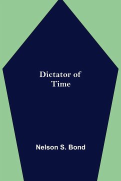 Dictator of Time - S. Bond, Nelson