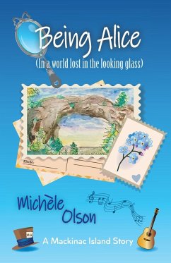 Being Alice (In a world lost in the looking glass) - Olson, Michele D