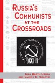Russia's Communists At The Crossroads (eBook, PDF) Russia's Communists At The Crossroads (eBook, PDF)