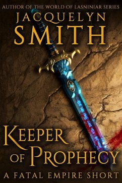 Keeper of Prophecy: A Fatal Empire Short (eBook, ePUB) - Smith, Jacquelyn