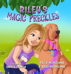 Riley's Magic Freckles - Musselman, Paula; Musselman, Riley