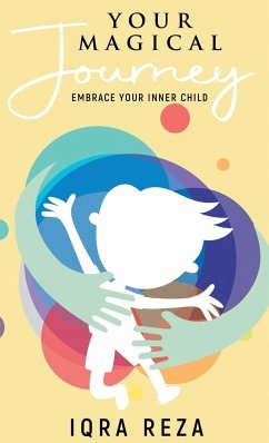 Your Magical Journey - Embrace Your Inner Child - Reza, Iqra