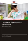 La maladie de Huntington pédiatrique
