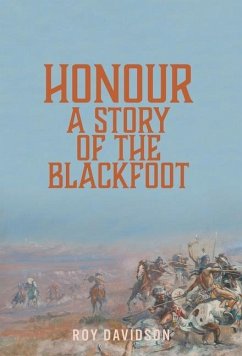 Honour: A Story of the Blackfoot Honour: A Story of the Blackfoot