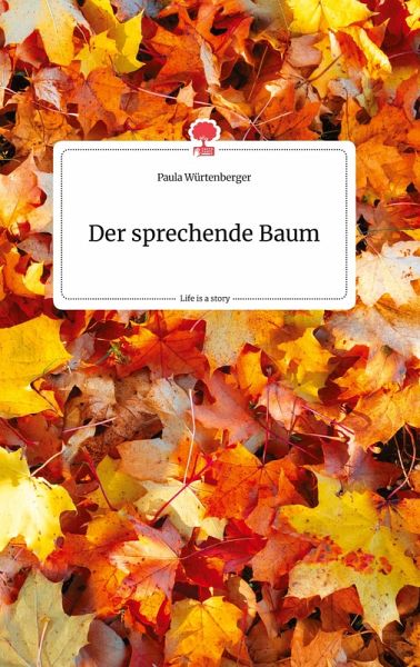 Der sprechende Baum. Life is a Story - story.one
