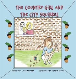 The Country Girl and the City Squirrel - Mccarty, Laura