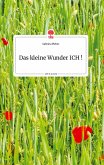 Das kleine Wunder ICH ! Life is a Story - story.one
