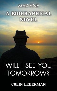 Will I See You Tomorrow?: A Biographical Novel - Lederman, Colin
