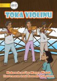 Toka Violinu - Play The Violin