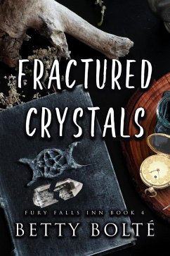 Fractured Crystals (Fury Falls Inn, #4) (eBook, ePUB) - Bolte, Betty