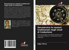 Decostruire le nozioni tradizionali negli studi di traduzione - Moros, Edgar