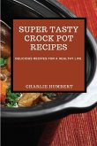 SUPER TASTY CROCK POT RECIPES 2021