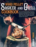 Wood Pellet Smoker and Grill Cookbook