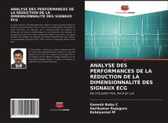 ANALYSE DES PERFORMANCES DE LA RÉDUCTION DE LA DIMENSIONNALITÉ DES SIGNAUX ECG - C, Ganesh Babu;Rajaguru, Harikumar;M, Kalaiyarasi