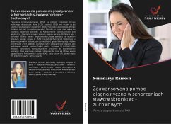 Zaawansowana pomoc diagnostyczna w schorzeniach stawów skroniowo-¿uchwowych - Ramesh, Soundarya