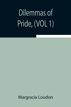 Dilemmas of Pride, (VOL 1) - Loudon, Margracia