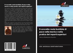 Il concetto reale buddista di pace nella teoria e nella pratica dei reparti superiori - Samitharathana, Ven. Wadigala