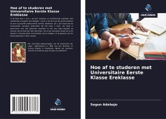 Hoe af te studeren met Universitaire Eerste Klasse Ereklasse - Adebajo, Segun