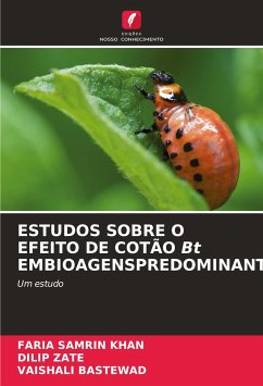 ESTUDOS SOBRE O EFEITO DE COTÃO Bt EMBIOAGENSPREDOMINANTES - KHAN, FARIA SAMRIN;Zate, Dilip;BASTEWAD, VAISHALI