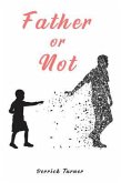 Father Or Not (eBook, ePUB)