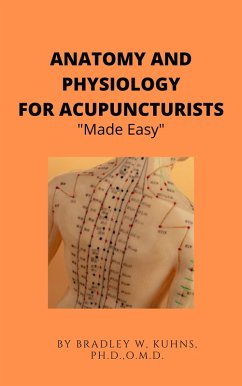 Anatomy and Physiology For The Acupuncturist 