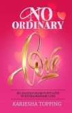 No Ordinary Love: My Journey From Puppy Love to Extraordinary Love (eBook, ePUB)
