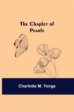 The Chaplet of Pearls - M. Yonge, Charlotte