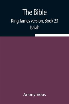 The Bible, King James version, Book 23; Isaiah - Anonymous