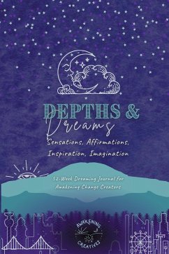 Depths & Dreams - Creatives, Awakening