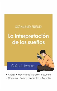 Guía de lectura La interpretación de los sueños de Sigmund Freud (análisis literario de referencia y resumen completo) - Freud, Sigmund