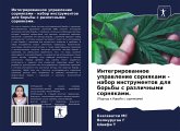 Integrirowannoe uprawlenie sornqkami - nabor instrumentow dlq bor'by s razlichnymi sornqkami.