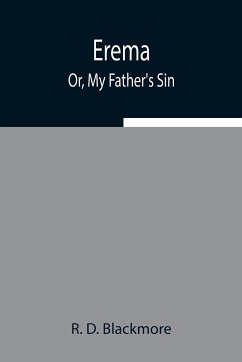 Erema; Or, My Father's Sin - D. Blackmore, R.